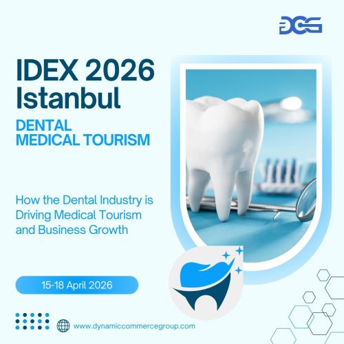 IDEX 2026 Istanbul: How the Dental Industry is Driving Medical Tourism and Business Growth